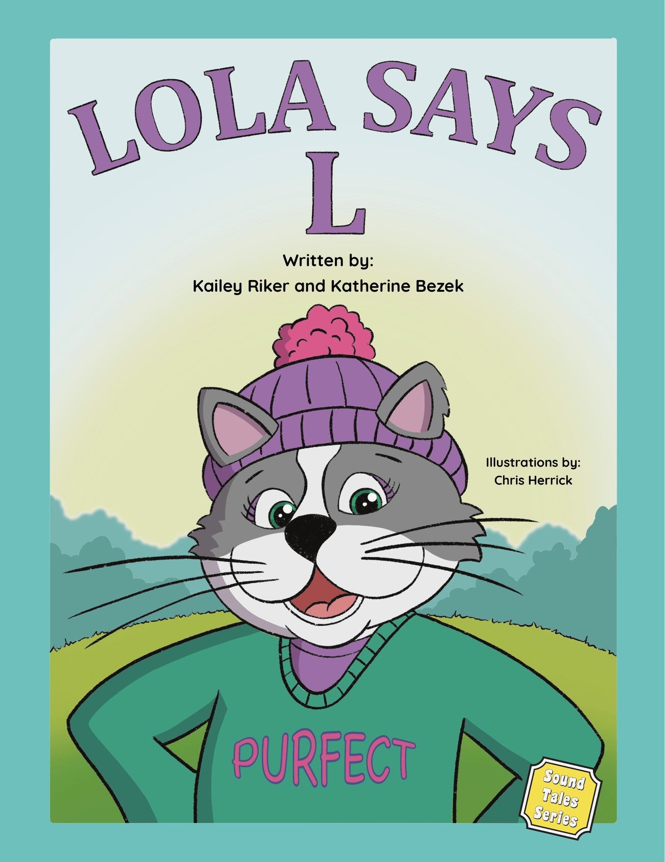 Cover of Lola Says S. Gray and white care with a purple hate and green sweater standing outside with hands on her hips. Book Title arced on the top of the cover in Purple: Lola Says L. Written by Kailey Riker and Kat Bezek.